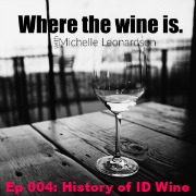 004: Why Should Anyone Care About Idaho Wine?