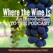 000: Introduction to the Where the Wine Is Podcast