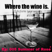 005: The Summer of Rosé with Will Wetmore of Hat Ranch Winery