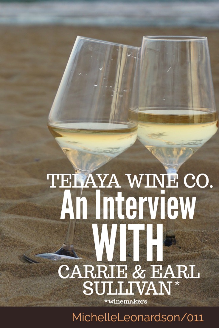 In this episode of Where the Wine Is listen to the inspiring story of winemakers Carrie and Earl Sullivan and discover the elegant wines of Telaya Wine Co. 