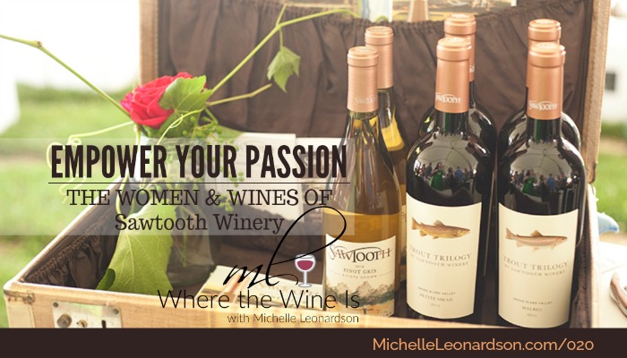 020: Empower Your Passion | the Women and Wines of Sawtooth Winery