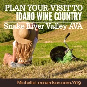 019: Plan Your Visit to Idaho Wine Country | Southwestern Snake River Valley