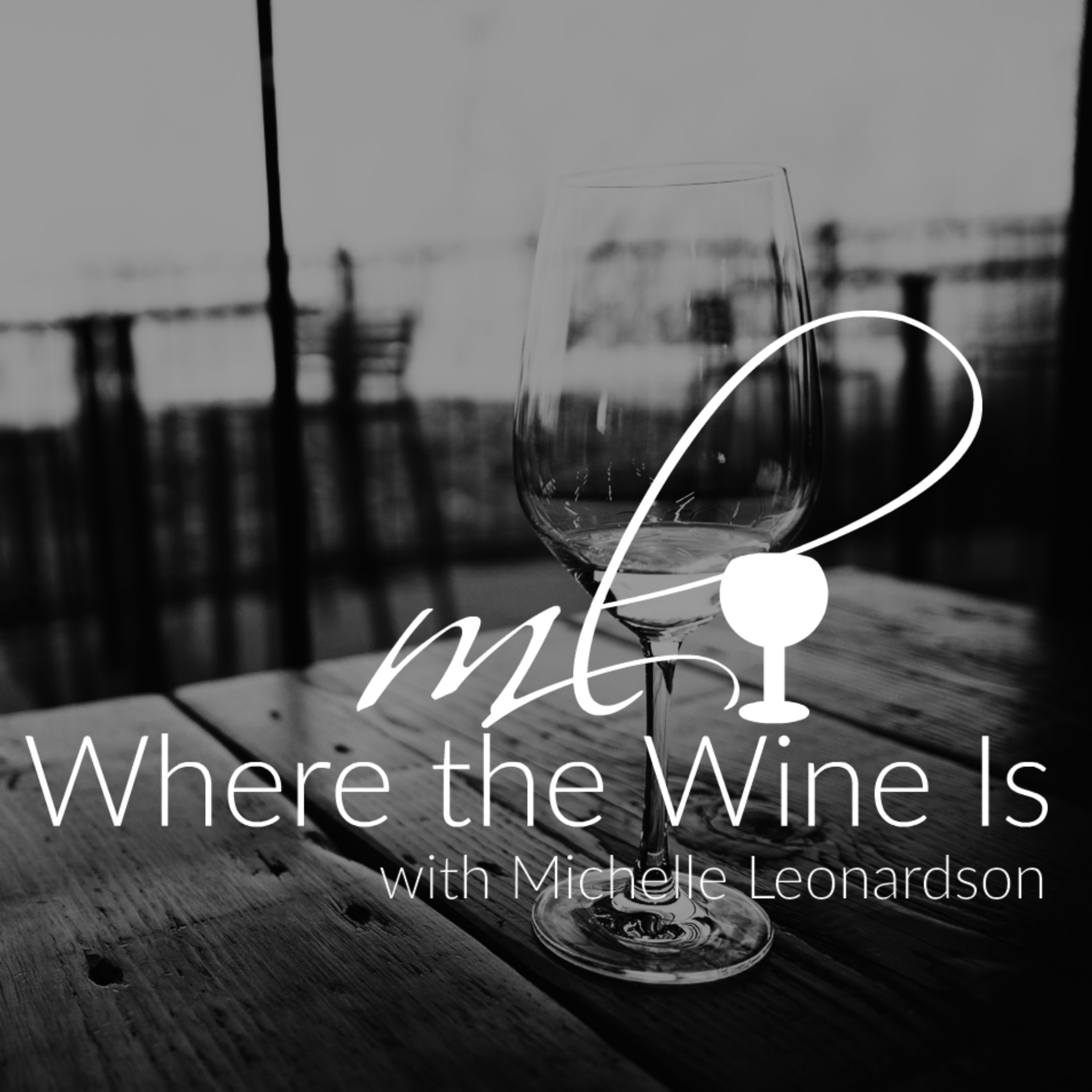Where the Wine Is with Michelle Leonardson
